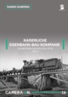 Image for Kaiserliche Eisenbahn-Bau Kompanie in Western Galicia 1914-1915 : Volume 2