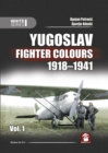 Image for Yugoslav Fighter Colours 1918-1941. Volume 1