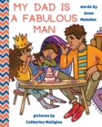 Image for My Dad is a Fabulous Man : Picture Book to Celebrate Fathers OPTION 1 - Black / Brown Skin