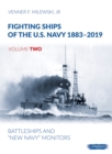 Image for Fighting ships of the U.S. Navy 1883-2019Volume two,: Battleships and &quot;new navy&quot; monitors