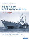 Image for Fighting Ships Of The U.S.Navy 1883-2019 Volume Three : Cruisers and Command Ships