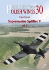 Image for Polish Wings No. 30 Supermarine Spitfire V Vol. 2