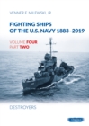 Image for Fighting Ships Of The U.S.Navy 1883-2019 Volume Four Part Two: Destroyers