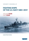 Image for Fighting ships of the U.S. Navy 1883-2019Volume 4, part 4,: Destroyers (1943-1944) Fletcher Class