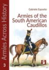 Image for Armies of the South American Caudillos