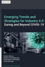 Image for Emerging Trends in and Strategies for Industry 4.0 During and Beyond Covid-19