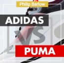 Image for Adidas Versus Puma: Two Brothers. Two Companies