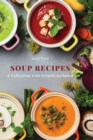 Image for Soup Recipes : A Collection with Origins Included