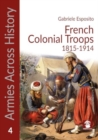 Image for French Colonial Troops, 1815-1914