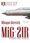 Image for Colour &amp; Scale 07. Mikoyan Gurevich MiG-21R. Polish Air Force