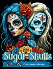 Image for Sugar Skulls Coloring Book : A Relaxing and Creative Way to Explore the World of Sugar Skulls