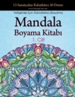 Image for Mandala Boyama Kitabi : 13 Sanatcidan Rahatlatici 50 Desen, Yetiskinler Icin Rahatlatici Boyama 1. Cilt