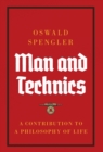 Image for Man and Technics : A Contribution to a Philosophy of Life