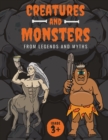Image for Creatures and Monsters from Legends, Folklore, and Myths : Adventurer&#39;s Guide About Creatures From Around The World
