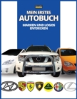 Image for Mein erstes Autobuch : Marken und Logos entdecken, farbenfrohes Buch fur Kinder, Logos von Automarken mit schonen Bildern von Autos aus der ganzen Welt, Automarken von A bis Z lernen.