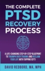 Image for The Complete PTSD Recovery Process : A Life-Changing Step-by-Step Blueprint to Triumph Over Trauma and Reclaim Your Life with Tapping (EFT)