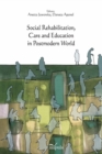 Image for Social Rehabilitation, Care and Education in Postmodern World