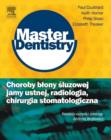 Image for Choroby blony sluzowej jamy ustnej, radiologia, chirurgia stomatologiczna. Seria Master Dentistry