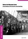 Image for Before the Museums Came : A Social History of The Fine Arts in the Twin Cities