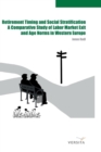 Image for Retirement Timing and Social Stratification : A Comparative Study of Labor Market Exit and Age Norms in Western Europe