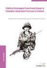 Image for Children disengaged from armed groups in Colombia: Integration Processes in Context