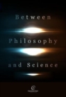 Image for Between Philosophy and Science