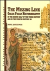 Image for The Missing Link : Greek Pagan Historiography in the Second Half of the Third Century and in the Fourth Century AD