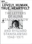 Image for Lovely, Human, True, Heartfelt - The Letters of Alina Szapocznikow and Ryszard Stanislawski, 1948-1971