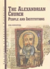 Image for The Alexandrinian Church : People and Institutions