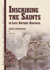 Image for Inscribing the Saints in Late Antique Anatolia