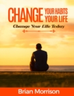 Image for Change Your Habits, Change Your Life