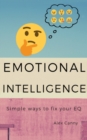 Image for Emotional Intelligence : Simple Ways To Fix Your EQ