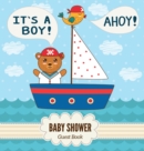 Image for It&#39;s a Boy : Baby Shower Guest Book with Nautical Teddy Bear and Sail Boat Theme, Wishes and Advice for Baby, Personalized with Guest Sign In and Gift Log (Hardback)
