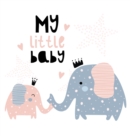 Image for My Little Baby : Baby Shower Guest Book with Elephant Girl and Her Mom Theme, Personalized Wishes for Baby &amp; Advice for Parents, Sign In, Gift Log, and Keepsake Photo Pages (Hardback)