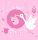 Image for It&#39;s a Girl : Baby Shower Guest Book with The Stork Bringing Baby Girl and Pink Theme, Wishes and Advice for Baby, Personalized with Guest Sign In and Gift Log (Hardback)