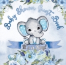 Image for It&#39;s a Boy! Baby Shower Guest Book : A Joyful Event with Elephant &amp; Blue Theme, Personalized Wishes, Parenting Advice, Sign-In, Gift Log, Keepsake Photos