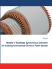 Image for Models of Brushless Synchronous Generator for Studying Autonomous Electrical Power System