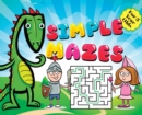 Image for Mazes for Kids - Simple Puzzles for 3 Year Olds : Knight, Dragon, and Princess Themed Activity Book - First Maze Puzzles for 3-Year-Olds Fun and Educational Hardcover