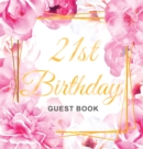Image for 21st Birthday Guest Book : Keepsake Gift for Men and Women Turning 21 - Hardback with Cute Pink Roses Themed Decorations &amp; Supplies, Personalized Wishes, Sign-in, Gift Log, Photo Pages