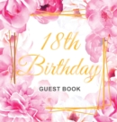 Image for 18th Birthday Guest Book : Keepsake Gift for Men and Women Turning 18 - Hardback with Cute Pink Roses Themed Decorations &amp; Supplies, Personalized Wishes, Sign-in, Gift Log, Photo Pages