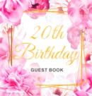 Image for 20th Birthday Guest Book : Keepsake Gift for Men and Women Turning 20 - Hardback with Cute Pink Roses Themed Decorations &amp; Supplies, Personalized Wishes, Sign-in, Gift Log, Photo Pages