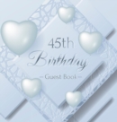 Image for 45th Birthday Guest Book : Keepsake Gift for Men and Women Turning 45 - Hardback with Funny Ice Sheet-Frozen Cover Themed Decorations &amp; Supplies, Personalized Wishes, Sign-in, Gift Log, Photo Pages