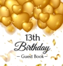 Image for 13th Birthday Guest Book : Keepsake Gift for Men and Women Turning 13 - Hardback with Funny Gold Balloon Hearts Themed Decorations and Supplies, Personalized Wishes, Gift Log, Sign-in, Photo Pages