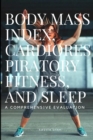 Image for Body Mass Index, Cardiorespiratory Fitness, and Sleep