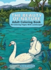 Image for Adult Coloring Book : The Beauty Of Nature, 30 Coloring Pages With Landscapes