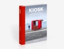 Image for Kiosk : The Last Modernist Booths Across Central And Eastern Europe