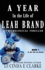 Image for A Year in The Life of Leah Brand : A Psychological Thriller