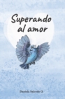 Image for Superando al amor