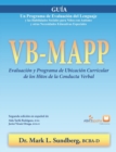 Image for VB-MAPP, Evaluaci?n y Programa de Ubicaci?n Curricular de los Hitos de la Conducta Verbal : Gu?a: Gu?a