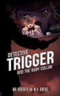 Image for Detective Trigger and the Ruby Collar, Volume 1